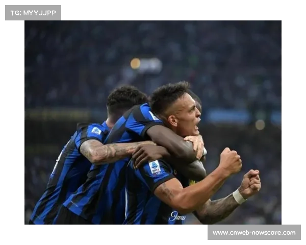 国际米兰锋线搭档劳塔罗图拉姆合计参与20球